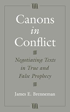 portada Canons in Conflict: Negotiating Texts in True and False Prophecy (en Inglés)