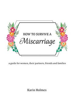 portada How to Survive a Miscarriage: A Guide for Women, Their Partners, Friends and Families (in English)