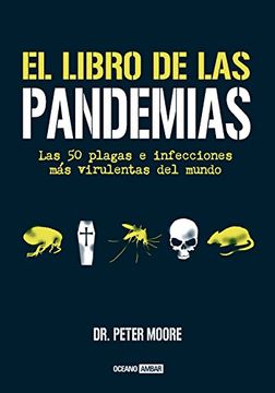 portada El Libro de las Pandemias: Las 50 Plagas e Infecciones mas Virule Ntas del Mundo