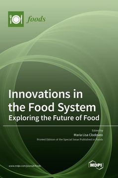 portada Innovations in the Food System: Exploring the Future of Food (en Inglés)