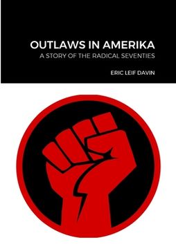 portada Outlaws in Amerika: A Story of the Radical Seventies (en Inglés)