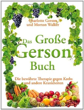 portada Das Große Gerson Buch: Die bewährte Therapie gegen Krebs und andere Krankheiten