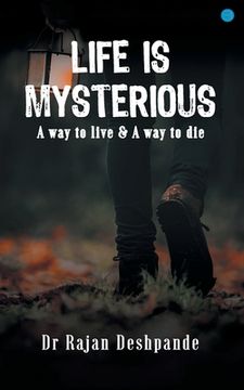 portada LIFE IS MYSTERIOUS A way to live & A way to die 