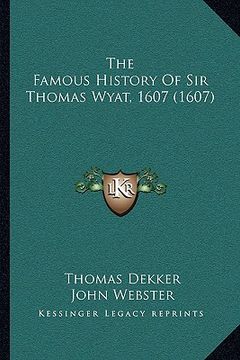 portada the famous history of sir thomas wyat, 1607 (1607) (in English)