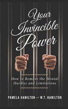 portada Your Invincible Power: How to Remove the Mental Hurdles and Limitations (en Inglés)