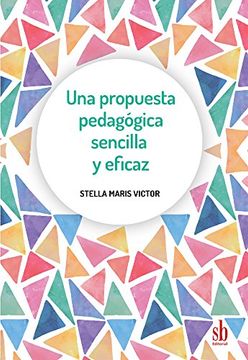 portada Una Propuesta Pedagógica Sencilla y Eficaz (in Spanish)