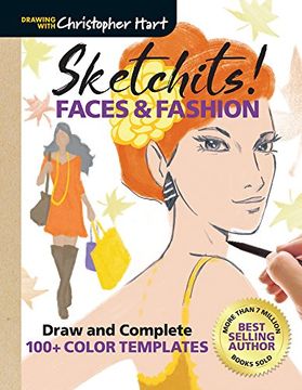 portada Sketchits! Faces & Fashion: Draw and Complete 100+ Color Templates (Drawing With Christopher Hart)