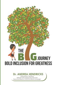 portada The BIG Journey: Bold Inclusion for Greatness (en Inglés)