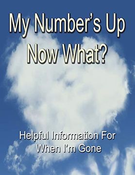 portada My Number's up - now What? Useful Information for When i’m Gone (in English)