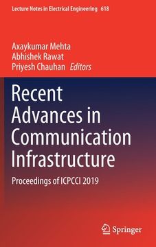 portada Recent Advances in Communication Infrastructure: Proceedings of Icpcci 2019 (en Inglés)