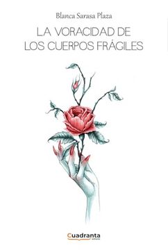 portada La Voracidad de los Cuerpos Frágiles de Blanca Sarasa Plaza(Editorial Cuadranta) (in Spanish)