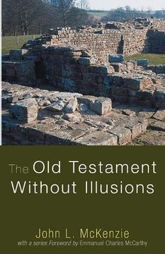 portada The old Testament Without Illusions (John l. Mckenzie Reprints) (en Inglés)