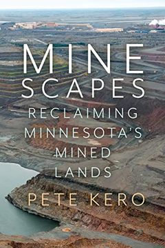 portada Minescapes: Reclaiming Minnesota's Mined Lands (en Inglés)