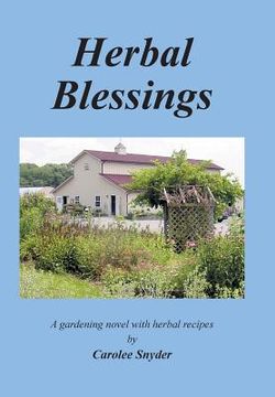 portada Herbal Blessings: A Gardening Novel with Herbal Recipes (en Inglés)