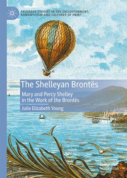 portada The Shelleyan Brontës: Mary and Percy Shelley in the Work of the Brontës (en Inglés)