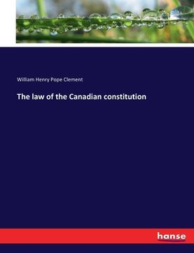portada The law of the Canadian constitution (in English)