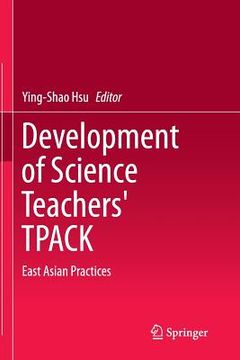 portada Development of Science Teachers' Tpack: East Asian Practices (en Inglés)