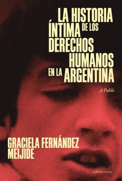 portada La historia íntima de los Derechos Humanos en la Argentina (reedición actualizada) (in Spanish)