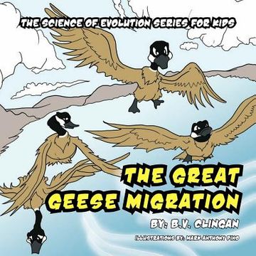 portada the great geese migration: the science of evolution series for kids (en Inglés)