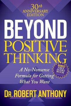 portada Beyond Positive Thinking 30th Anniversary Edition: A No Nonsense Formula for Getting What You Want (en Inglés)