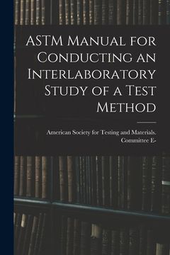 portada ASTM Manual for Conducting an Interlaboratory Study of a Test Method (in English)