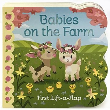 portada Babies On The Farm: Lift-a-Flap Board Book (Babies Love)