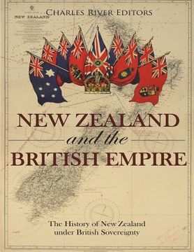 portada New Zealand and the British Empire: The History of New Zealand under British Sovereignty (in English)