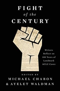 portada Fight of the Century: Writers Reflect on 100 Years of Landmark Aclu Cases (en Inglés)