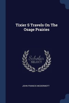 portada Tixier S Travels On The Osage Prairies