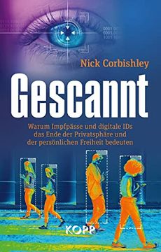 portada Gescannt: Warum Impfpässe und Digitale ids das Ende der Privatsphäre und der Persönlichen Freiheit Bedeuten (in German)