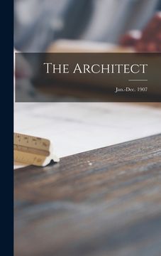 portada The Architect; Jan.-Dec. 1907 (en Inglés)