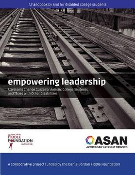 portada Empowering Leadership: A Systems Change Guide for Autistic College Students and Those with Other Disabilities (in English)