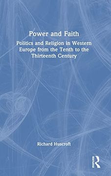 portada Power and Faith: Politics and Religion in Western Europe From the Tenth to the Thirteenth Century (en Inglés)