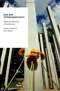 portada Risk and Hyperconnectivity: Media and Memories of Neoliberalism (Oxford Studies in Digital Politics)