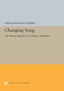 portada Changing Song: The Marxist Manifestos of Nakano Shigeharu (Princeton Legacy Library) (en Inglés)