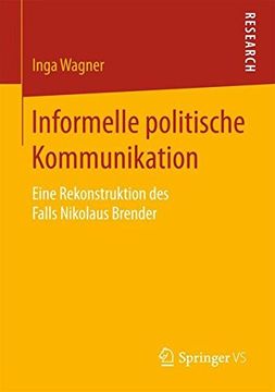 portada Informelle Politische Kommunikation: Eine Rekonstruktion des Falls Nikolaus Brender (en Alemán)