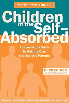 portada Children of the Self-Absorbed: A Grown-Up's Guide to Getting Over Narcissistic Parents (en Inglés)