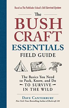 portada The Bushcraft Essentials Field Guide: The Basics you Need to Pack, Know, and do to Survive in the Wild (in English)