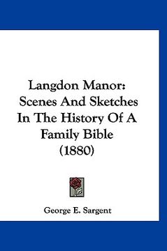 portada langdon manor: scenes and sketches in the history of a family bible (1880)