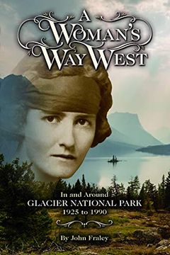 portada A Woman's way West: In and Around Glacier National Park, 1925-1990 (en Inglés)