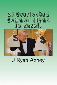 portada 21 Overlooked Common Items to Resell: A Simple Guide to Make That Fast Money!