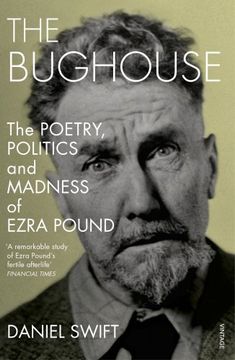 portada The Bughouse: The poetry, politics and madness of Ezra Pound