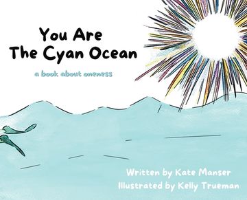 portada You Are The Cyan Ocean: A Book About Oneness (en Inglés)