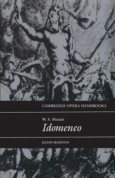 portada W. A. Mozart: Idomeneo Paperback (Cambridge Opera Handbooks) (en Inglés)
