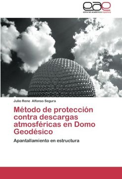portada Método de Protección Contra Descargas Atmosféricas en Domo Geodésico (in Spanish)