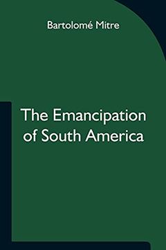portada The Emancipation of South America (in English)