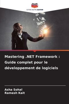 portada Mastering .NET Framework: Guide complet pour le développement de logiciels (en Francés)