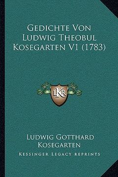 portada Gedichte Von Ludwig Theobul Kosegarten V1 (1783) (en Alemán)