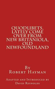portada Quodlibets, Lately Come Over from New Britaniola, Old Newfoundland