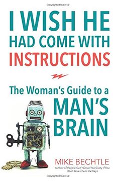 portada I Wish He Had Come with Instructions: The Woman's Guide to a Man's Brain (en Inglés)